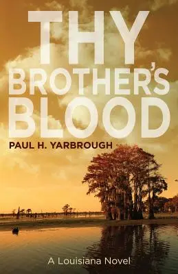 La sangre de tu hermano: Una novela de Luisiana - Thy Brother's Blood: A Louisiana Novel