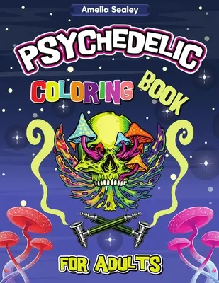 Libro de colorear psicodélico para adultos: Libro de colorear psicodélico para adultos para aliviar el estrés y la relajación. - Psychedelic Coloring Book for Adults: Trippy Adult Coloring Book for Stress Relief and Relaxation, Psychedelic Adult Coloring Books