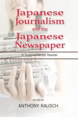 El periodismo japonés y el periódico japonés: A Supplemental Reader - Japanese Journalism and the Japanese Newspaper: A Supplemental Reader