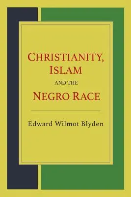 El Cristianismo, el Islam y la Raza Negra - Christianity, Islam and the Negro Race