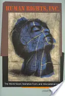 Human Rights, Inc: La novela mundial, la forma narrativa y el derecho internacional - Human Rights, Inc.: The World Novel, Narrative Form, and International Law