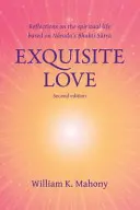 Amor exquisito: Reflexiones sobre la vida espiritual basadas en el Bhakti Sutra de Narada - Exquisite Love: Reflections on the Spiritual Life Based on Narada's Bhakti Sutra