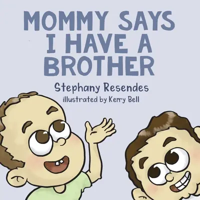 Mamá dice que tengo un hermano - Mommy Says I Have a Brother