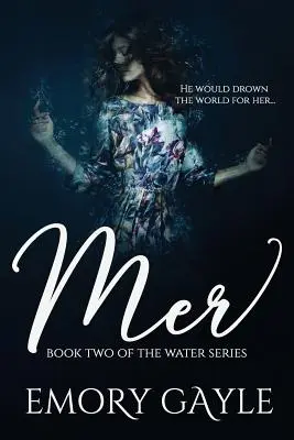 Mer: Segundo libro de la serie Agua - Mer: Book Two of the Water Series