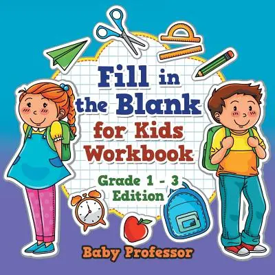 Libro de ejercicios de rellenar espacios en blanco para niños - Grado 1 - 3 Edición - Fill in the Blank for Kids Workbook - Grade 1 - 3 Edition
