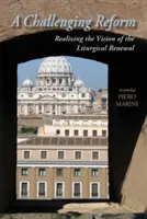 Una reforma desafiante: Hacer realidad la visión de la renovación litúrgica - A Challenging Reform: Realizing the Vision of the Liturgical Renewal