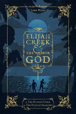 Elijah Creek & The Armor of God Vol. II: 3. La Maldición del Cuervo, 4. El Camino de las Sombras - Elijah Creek & the Armor of God Vol. II: 3. the Raven's Curse, 4. the Path of Shadows