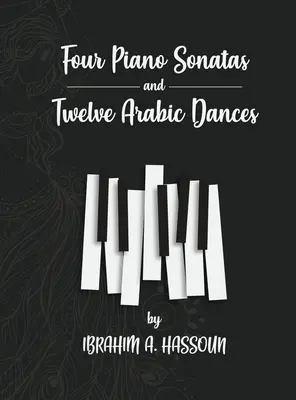 Cuatro sonatas para piano y doce danzas árabes - Four Piano Sonatas and Twelve Arabic Dances