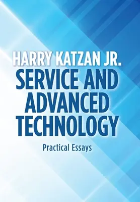 Servicio y Tecnología Avanzada: Ensayos prácticos - Service and Advanced Technology: Practical Essays