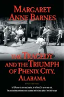 Tragedia y triunfo de Phenix City, Alabama - The Tragedy and the Triumph of Phenix City Alabama