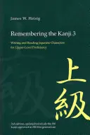 Recordar los kanji 3: Escritura y lectura de los caracteres japoneses para el nivel superior - Remembering the Kanji 3: Writing and Reading the Japanese Characters for Upper Level Proficiency