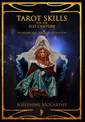 Habilidades del Tarot para el Siglo XXI: Adivinación Mundana y Mágica - Tarot Skills for the 21st Century: Mundane and Magical Divination