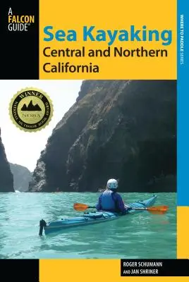 Sea Kayaking Central and Northern California: Las mejores excursiones y viajes de un día desde la costa perdida hasta Pismo Beach, segunda edición - Sea Kayaking Central and Northern California: The Best Days Trips And Tours From The Lost Coast To Pismo Beach, Second Edition