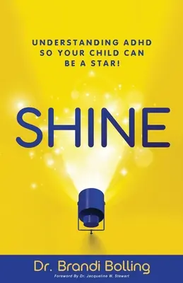 Shine: Comprender el TDAH para que su hijo sea una estrella - Shine: Understanding ADHD So Your Child Can Be a Star!