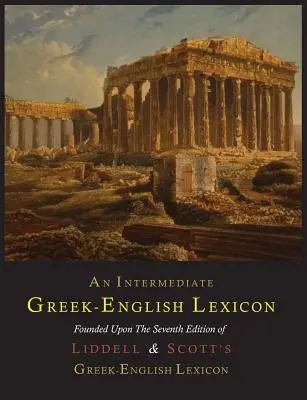 Léxico griego-inglés intermedio - An Intermediate Greek-English Lexicon