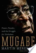 Mugabe: Poder, saqueo y la lucha por Zimbabue - Mugabe: Power, Plunder, and the Struggle for Zimbabwe