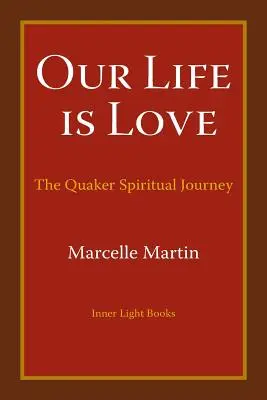 Nuestra vida es amor: El viaje espiritual cuáquero - Our Life Is Love: The Quaker Spiritual Journey