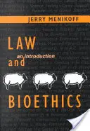 Derecho y bioética: Una introducción - Law and Bioethics: An Introduction