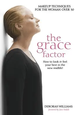 El Factor Gracia: Técnicas de maquillaje para mujeres de más de 50 años - The Grace Factor: Makeup Techniques for the Woman Over 50