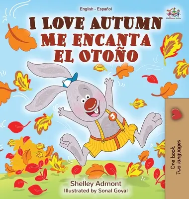 I Love Autumn Me encanta el Otoo: Libro Bilingüe Inglés Español - I Love Autumn Me encanta el Otoo: English Spanish Bilingual Book