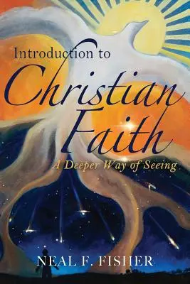 Introducción a la fe cristiana: Una forma más profunda de ver - Introduction to Christian Faith: A Deeper Way of Seeing