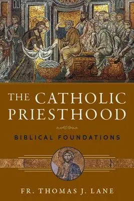 El sacerdocio católico: Fundamentos bíblicos - The Catholic Priesthood: Biblical Foundations