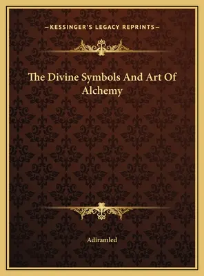 Los Símbolos Divinos Y El Arte De La Alquimia - The Divine Symbols And Art Of Alchemy