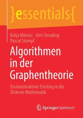 Algorithmen in Der Graphentheorie: Ein Konstruktiver Einstieg in Die Diskrete Mathematik (Algoritmos en la teoría gráfica: una introducción constructiva a la matemática discreta) - Algorithmen in Der Graphentheorie: Ein Konstruktiver Einstieg in Die Diskrete Mathematik