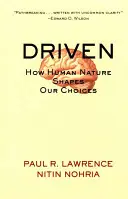 Driven: Cómo la naturaleza humana determina nuestras decisiones - Driven: How Human Nature Shapes Our Choices