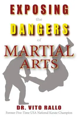 Exponiendo los Peligros de las Artes Marciales: Enemigos Mortales: Artes marciales y cristianismo - Exposing the Dangers of Martial Arts: Mortal Enemies: Martial Arts and Christianity