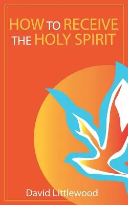 Cómo recibir el Espíritu Santo - How to Receive the Holy Spirit