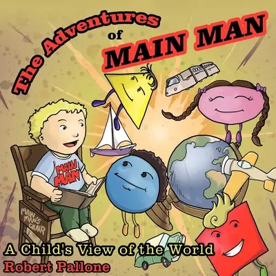 Las aventuras del Hombre: La visión del mundo de un niño - The Adventures of Main Man: A Child's View of the World