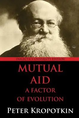 La ayuda mutua: Un factor de evolución: Edición universitaria - Mutual Aid: A Factor of Evolution: University Edition