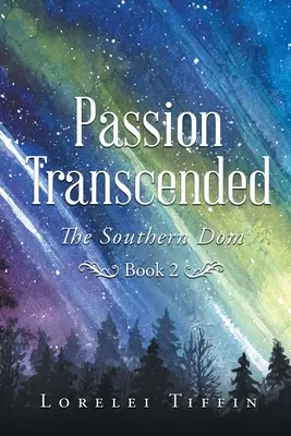 Pasión trascendida: The Southern Dom Book 2 - Passion Transcended: The Southern Dom Book 2