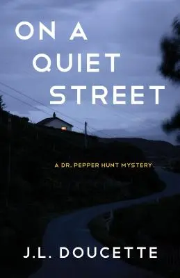 En una calle tranquila: Un misterio de Dr. Pepper Hunt - On a Quiet Street: A Dr. Pepper Hunt Mystery