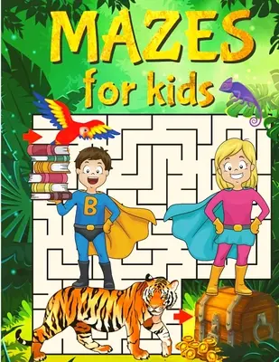 Súper laberintos para súper niños: Libro de actividades de laberintos para niños - Super Mazes for Super Kids: Maze Activity Book for Kids