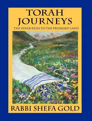 Viajes a la Torá: El camino interior a la Tierra Prometida - Torah Journeys: The Inner Path to the Promised Land