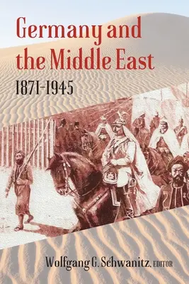 Alemania y Oriente Próximo: 1871-1945 - Germany and the Middle East: 1871-1945