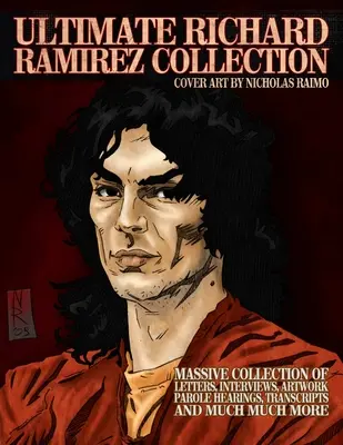 La colección definitiva de Richard Ramirez - Ultimate Richard Ramirez Collection