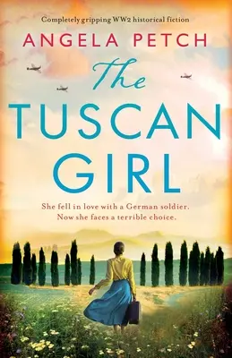 La chica de la Toscana: Ficción histórica de la Segunda Guerra Mundial - The Tuscan Girl: Completely gripping WW2 historical fiction