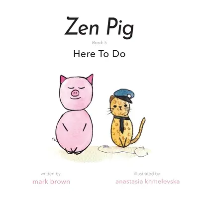 Cerdo Zen: Here To Do - Zen Pig: Here To Do