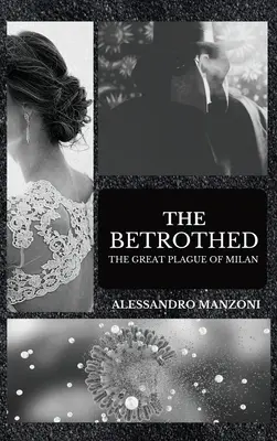 Los novios: La Gran Peste de Milán - The Betrothed: The Great Plague of Milan