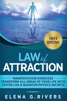 La Ley de la Atracción - Ejercicios de Manifestación - Transforma todas las áreas de tu vida con los secretos probados de la LOA y la Física Cuántica. - Law of Attraction - Manifestation Exercises - Transform All Areas of Your Life with Tested LOA & Quantum Physics Secrets