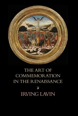 El arte de la conmemoración en el Renacimiento: Las conferencias Slade - The Art of Commemoration in the Renaissance: The Slade Lectures