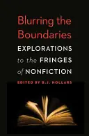 Borrando fronteras: Exploraciones al margen de la no ficción - Blurring the Boundaries: Explorations to the Fringes of Nonfiction