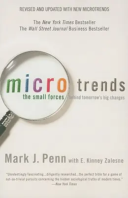 Microtendencias: Las pequeñas fuerzas detrás de los grandes cambios del mañana - Microtrends: The Small Forces Behind Tomorrow's Big Changes