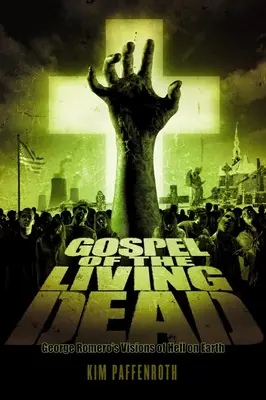 El evangelio de los muertos vivientes: las visiones de George Romero sobre el infierno en la Tierra - Gospel of the Living Dead: George Romero's Visions of Hell on Earth