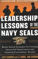 Lecciones de liderazgo de los Navy Seals: Estrategias probadas en combate para crear organizaciones de éxito e inspirar resultados extraordinarios - Leadership Lessons of the Navy Seals: Battle-Tested Strategies for Creating Successful Organizations and Inspiring Extraordinary Results