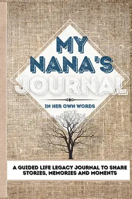 Diario de mi abuela: Un diario con el legado de una vida guiada para compartir historias, recuerdos y momentos - 7 x 10 - My Nana's Journal: A Guided Life Legacy Journal To Share Stories, Memories and Moments - 7 x 10