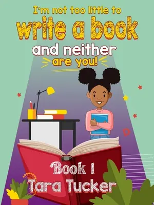 No soy demasiado pequeña para escribir un libro - I'm Not Too Little to Write a Book